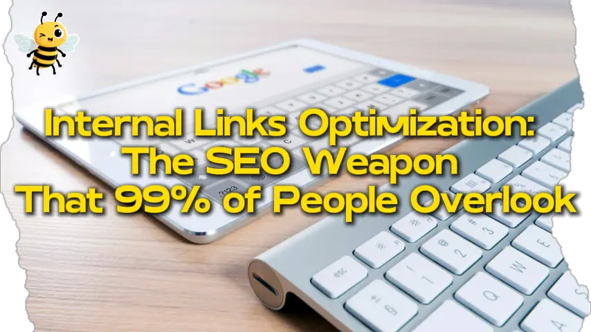 Internal Links Optimization: The SEO Weapon That 99% of People Overlook